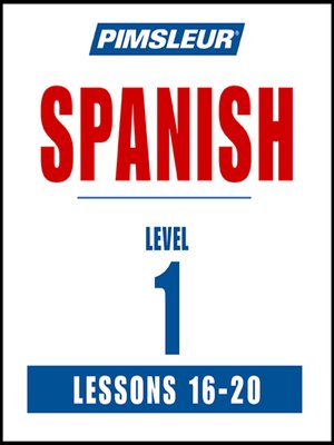 Pimsleur Spanish Level 1 Lessons 16-20 - Audiobook